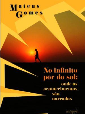 No infinito pôr do sol: onde os acontecimentos são narrados