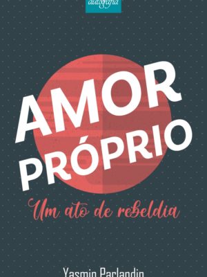 Amor próprio: um ato de rebeldia
