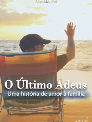 O último adeus: Uma história de amor à família