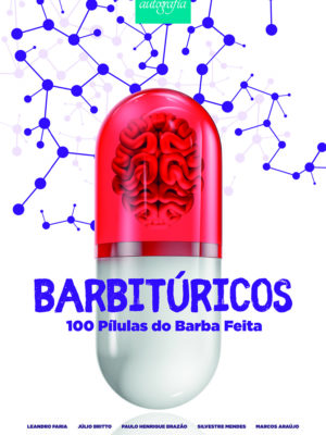 Barbitúricos: 100 pílulas do Barba Feita