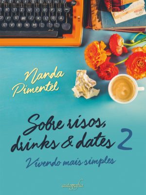 Sobre Risos, Drinks & Dates 2: Vivendo mais simples