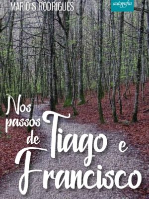 Nos passos de Tiago e Francisco