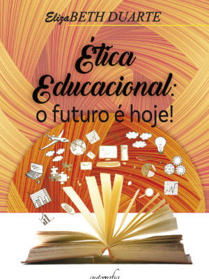 Ética educacional: o futuro é hoje!