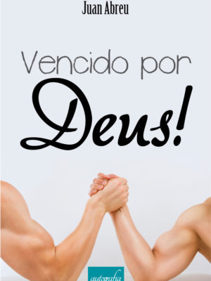 Vencido por Deus!
