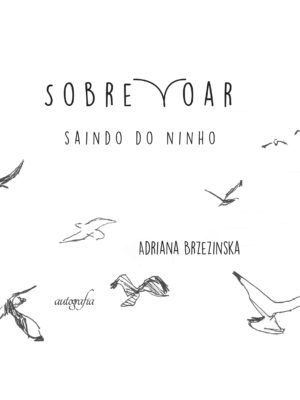 Sobre voar: saindo do ninho