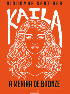 Kaila: a menina de bronze