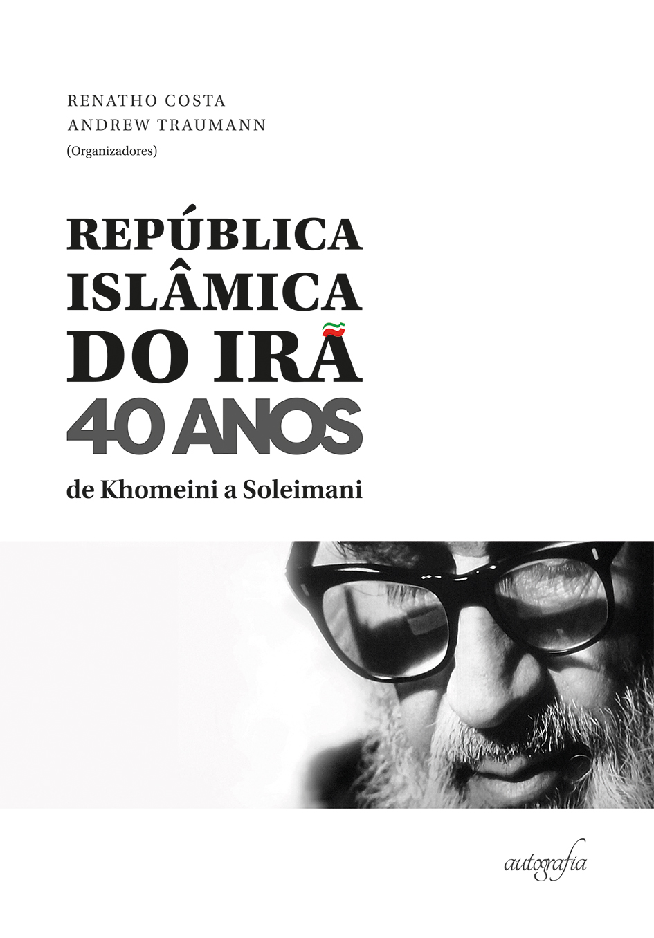 República Islâmica do Irã: 40 anos de Khomeini a Soleimani