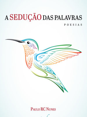 A sedução das palavras: poesias
