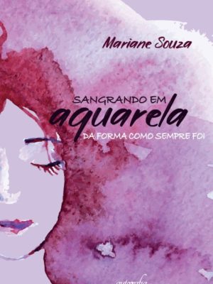 Sangrando em aquarela: da forma como sempre foi