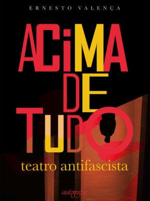 Acima de tudo: teatro antifascista