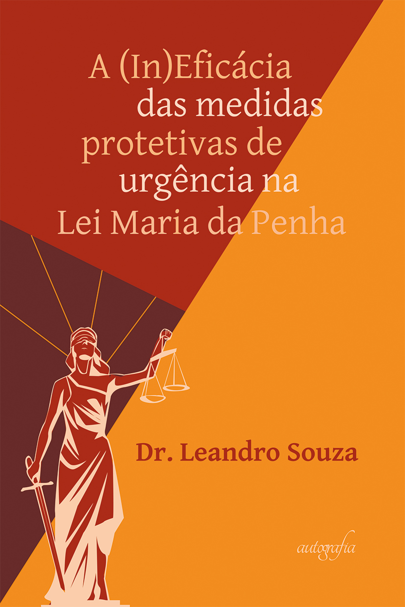 A (In)eficácia das medidas protetivas de urgência na Lei Maria da Penha