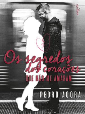 Os segredos dos corações que não me amaram