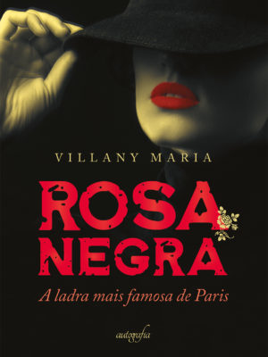 Rosa Negra: a ladra mais famosa de Paris