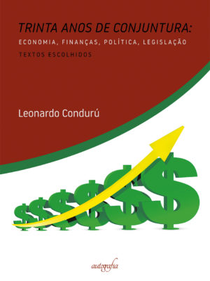 Trinta anos de conjuntura: economia, finanças, política, legislação