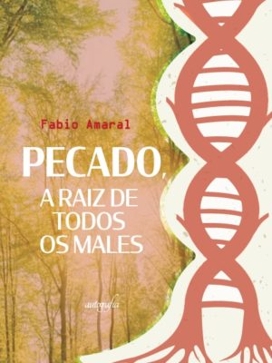 Pecado, a raiz de todos os males