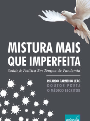 Mistura Mais que Imperfeita: Saúde & Política Em Tempos de Pandemia