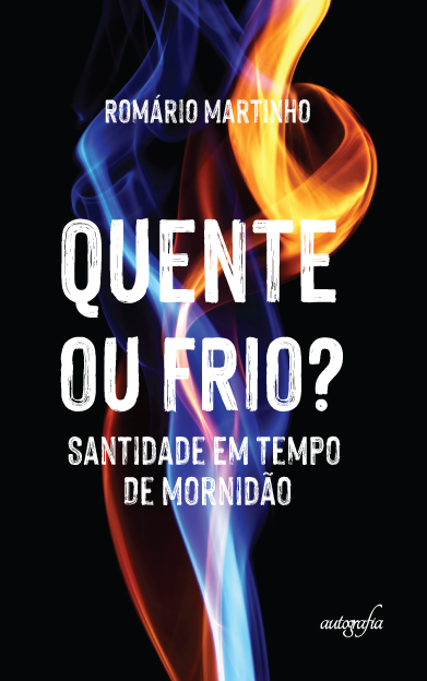 Quente ou frio?: Santidade Em Tempo De Mornidão