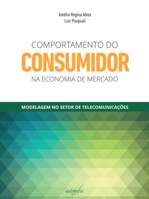 Comportamento do consumidor na economia de mercado: modelagem no setor de telecomunicações