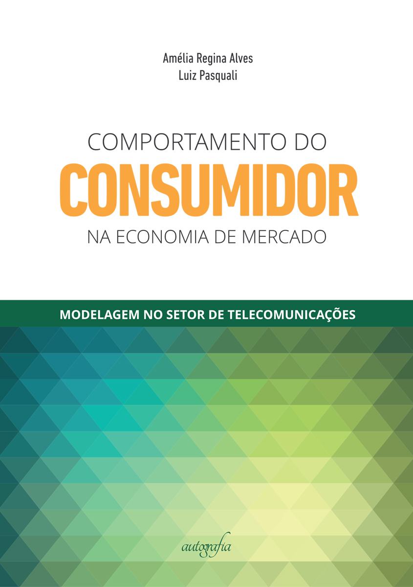 Comportamento do consumidor na economia de mercado: modelagem no setor de telecomunicações