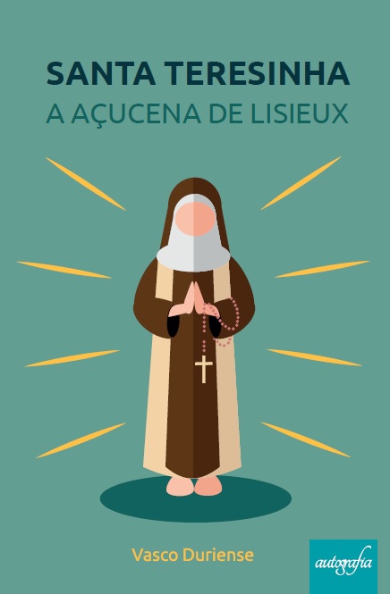 Santa Teresinha: a Açucena de Lisieux