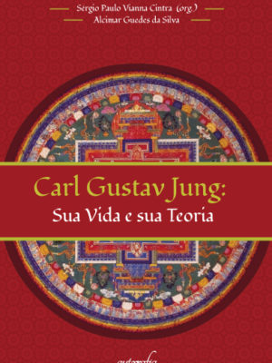 Carl Gustav Jung: : Sua Vida e sua Teoria