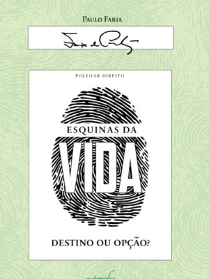 Esquinas da vida: destino ou opção?