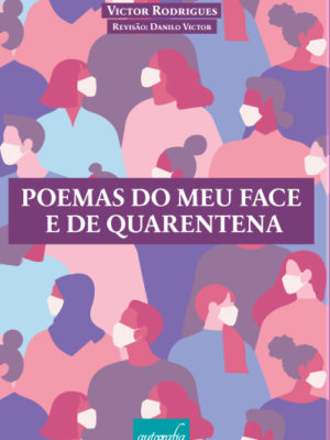 Poemas do meu face e de quarentena