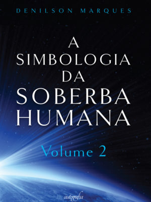 A simbologia da soberba humana: volume 2