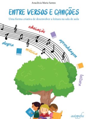 Entre versos e canções Uma forma criativa de desenvolver a leitura na sala de aula