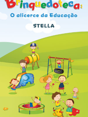 Brinquedoteca: O Alicerce da Educação