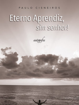 ETERNO APRENDIZ…SIM SENHOR!