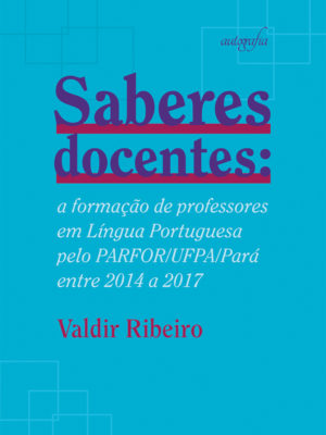 Saberes docentes: a formação de professores em Língua Portuguesa pelo PARFOR/UFPA/Pará