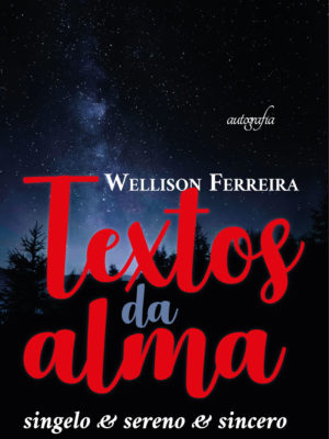 Textos da alma: singelo & sereno & sincero