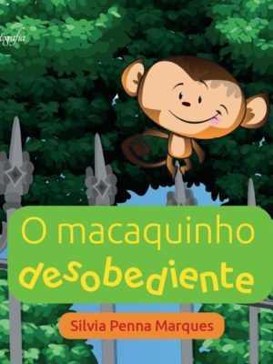 O macaquinho desobediente
