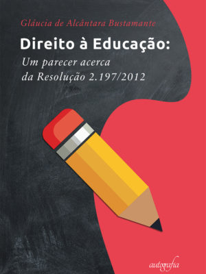 Direito à Educação: um parecer acerca da resolução 2.197/2012
