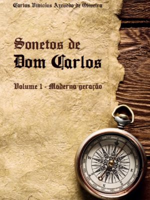 Sonetos de Dom Carlos: Volume 1 – Moderna geração