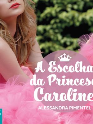 A Escolha da Princesa Caroline