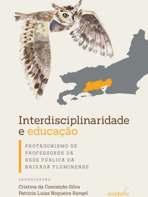 Interdisciplinaridade e educação: protagonismo de professores da rede pública da Baixada Fluminense