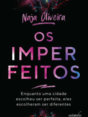 Os imperfeitos: enquanto uma cidade escolheu ser perfeita, eles escolheram ser diferentes