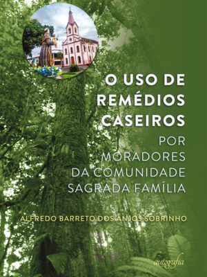 O uso de remédios caseiros por moradores da comunidade Sagrada Família
