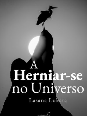A Herniar-se no Universo