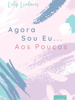 Agora sou eu… aos poucos