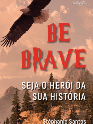 Be brave