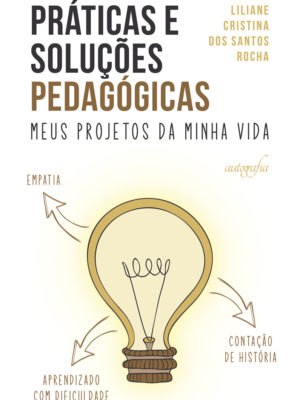 Práticas e soluções pedagógicas: meus projetos da minha vida