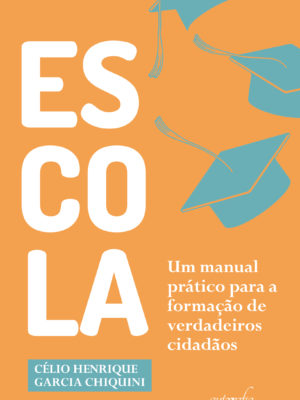 Escola: um manual prático para a formação de verdadeiros cidadãos