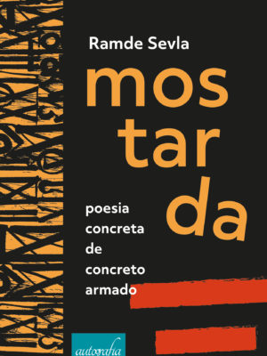 Mostarda: poesia concreta de concreto armado