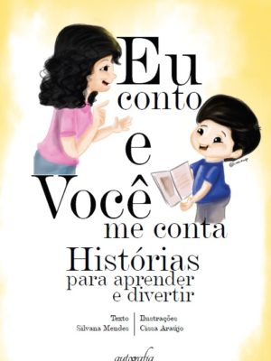 Eu conto e você me conta: histórias para aprender e divertir