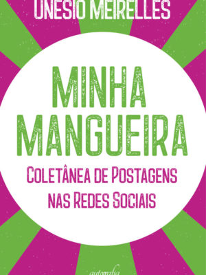 Minha Mangueira: coletânea de postagens nas redes sociais