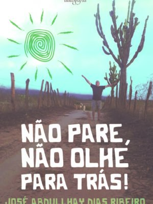 Não pare… Não olhe para trás!