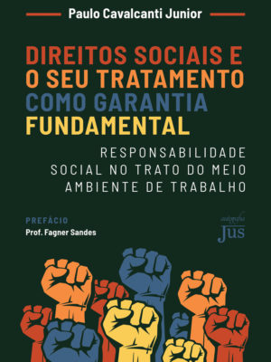 Direitos sociais e o seu tratamento como garantia fundamental: responsabilidade social no trato do meio ambiente de trabalho